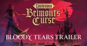Castlevania: Belmont’s Curse recebe o trailer "Bloody Tears"; confira